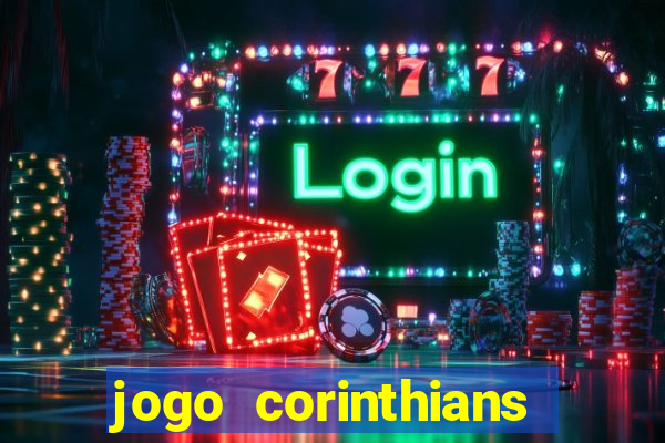 jogo corinthians hoje futemax